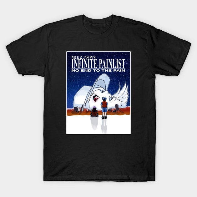 Nick and Jason's Infinite Painlist No end to the Pain T-Shirt by GodsBurden